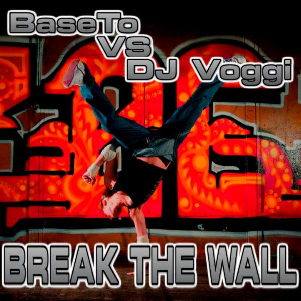 Baseto vs. DJ Voggi - Break the Wall (Radio Cut) (2017)