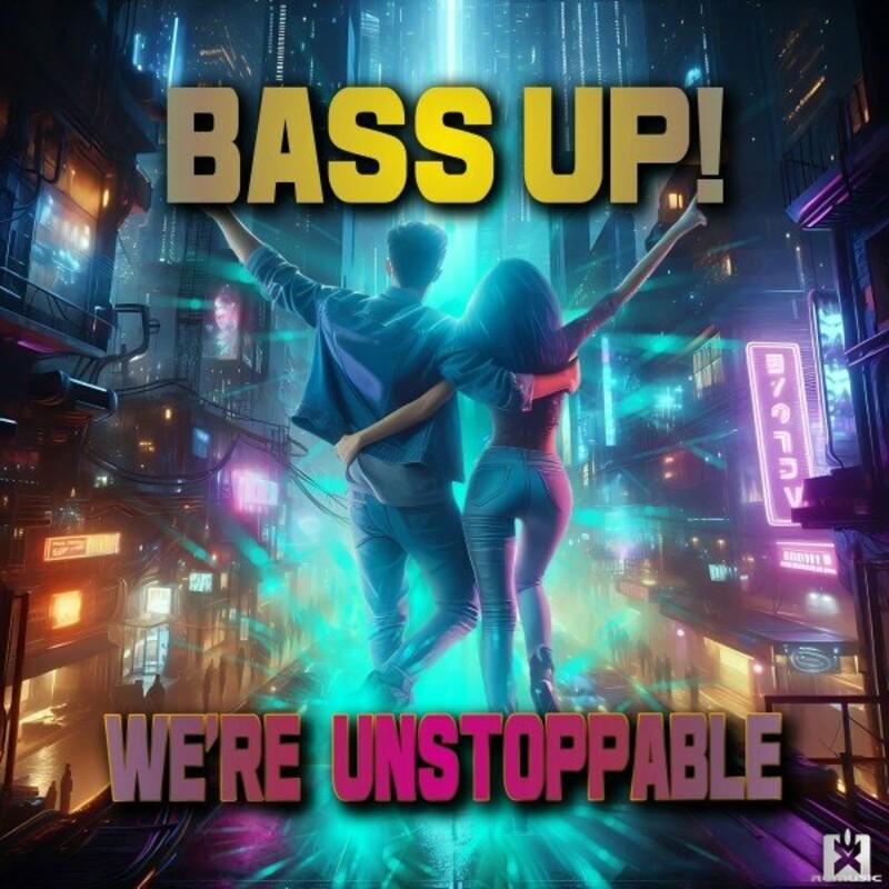 Bass Up! - We're Unstoppable (Radio Edit) (2025)