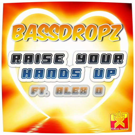 Bassdropz ft. Alex O - Raise Your Hands Up (Radio Edit) (2013)