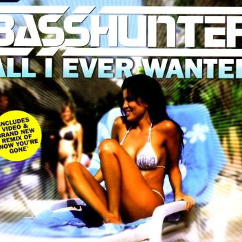 Basshunter - All I Ever Wanted (Radio Edit) (2008)