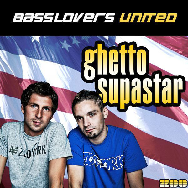 Basslovers United - Ghetto Supastar (Video Edit) (2010)
