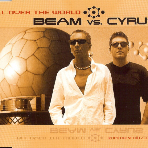 Beam vs. Cyrus - All Over the World (Video Mix) (2002)