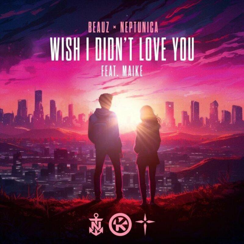 Beauz & Neptunica feat. Maike - Wish I Didn't Love You (2024)