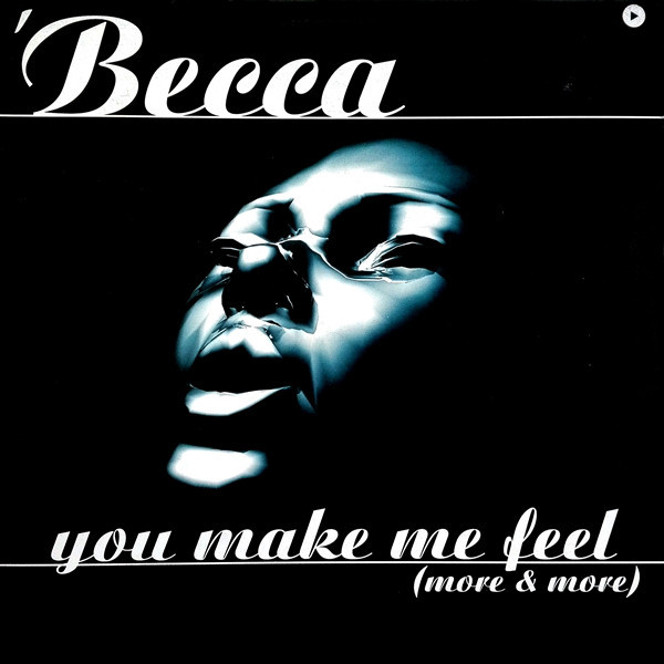 Becca - You Make Me Feel... (More & More) (Radio Edit) (2000)