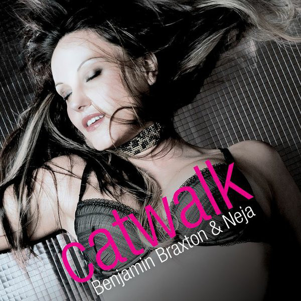 Benjamin Braxton & Neja - Catwalk (Braxton Elektro Radio Edit) (2007)