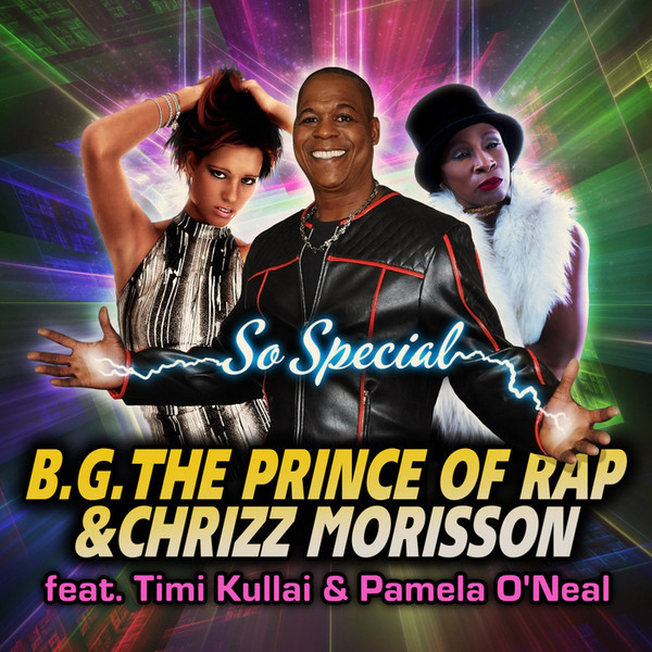 B.G. the Prince of Rap & Chrizz Morisson feat. Timi Kullai & Pamela O'Neal - So Special (Radio Mix) (2018)