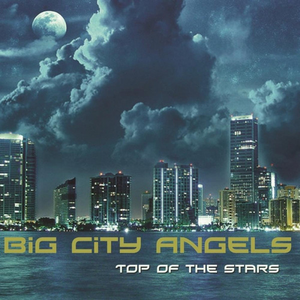 Big City Angels - Top of the Stars (Houze Bandits vs. Scott Guscio Remix Edit) (2011)