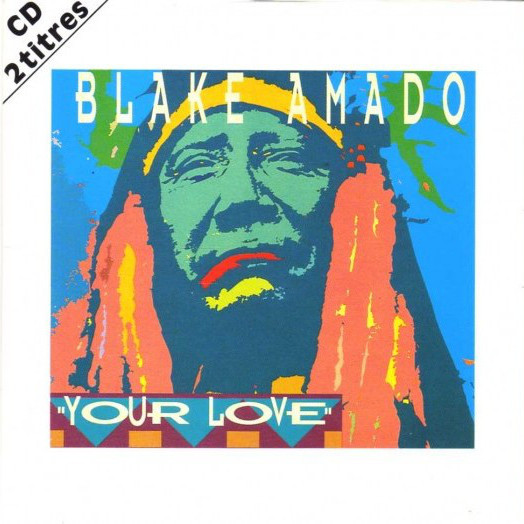 Blake Amado - Your Love (100% Pure Garage Mix) (1995)