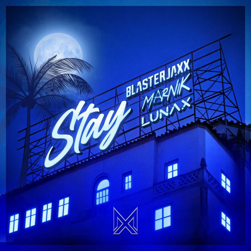 Blasterjaxx, Marnik & Lunax - Stay (2022)