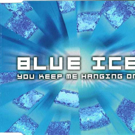 Blue Ice - You Keep Me Hanging On (Radio Version) (2003)