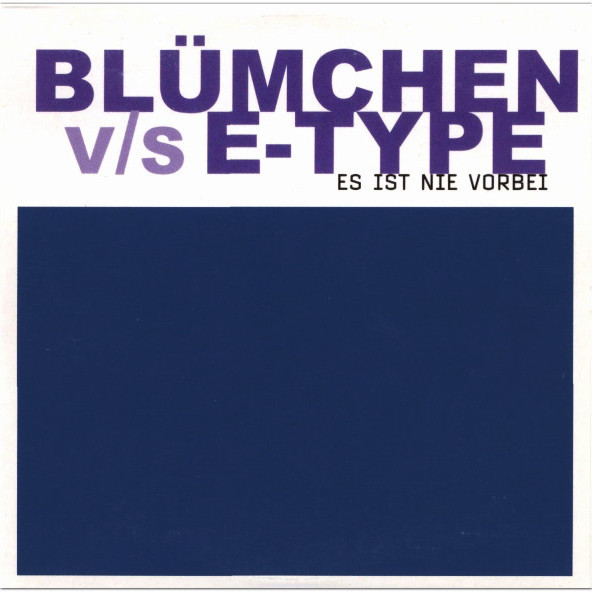 Blümchen vs. E-Type - Es Ist Nie Vorbei (Radio Edit) (2000)