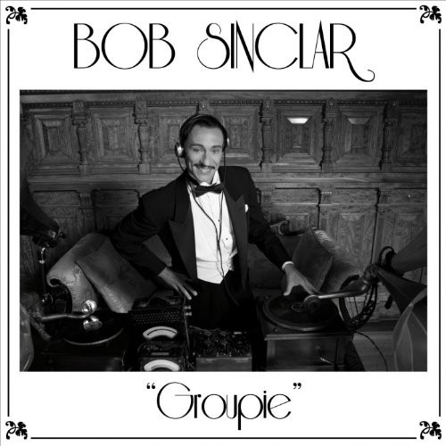 Bob Sinclar - Groupie (Radio Edit) (2012)
