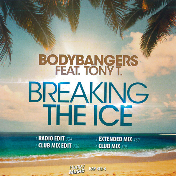 Bodybangers feat. Tony T - Breaking the Ice (Radio Edit) (2013)