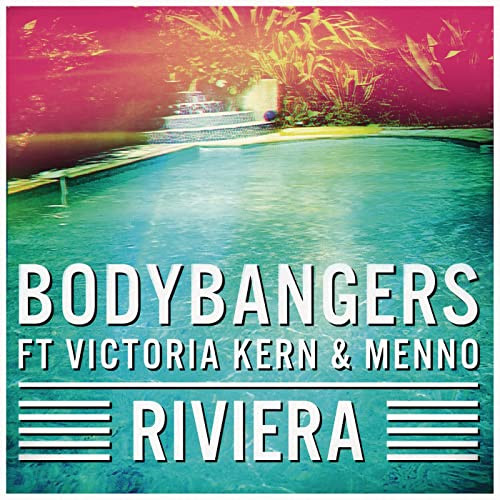 Bodybangers feat. Victoria Kern & Menno - Riviera (Radio Edit) (2016)