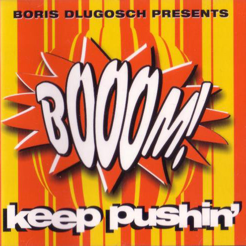 Boris Dlugosch Presents Booom! - Keep Pushin (1996)