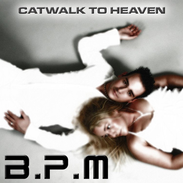 B.P.M. - Catwalk to Heaven (Radio Edit) (2006)