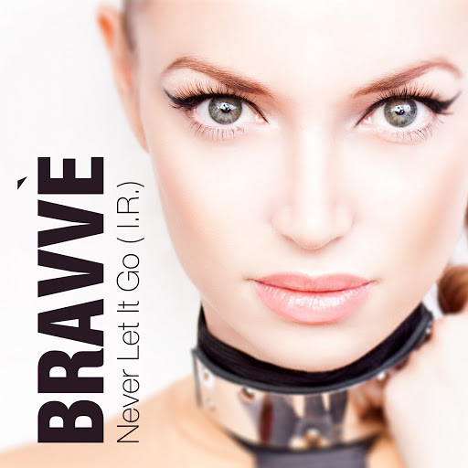 Bravve - Never Let It Go (2015)