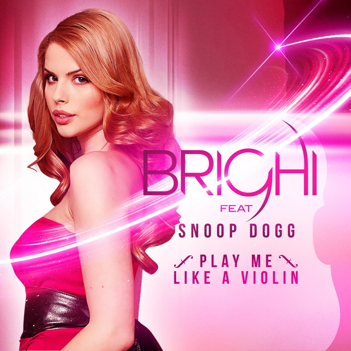 Brighi feat. Snoop Dogg - Play Me Like a Violin (2012)