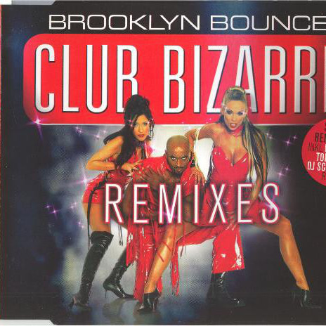 Brooklyn Bounce - Club Bizarre (Single Edit) (2001)