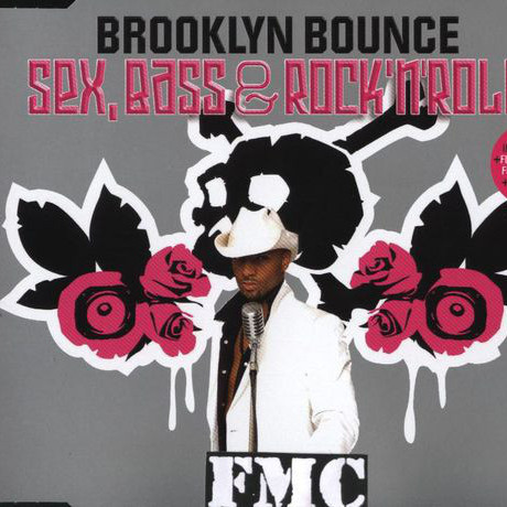 Brooklyn Bounce - Sex, Bass & Rock 'n' Roll (Single Edit) (2005)