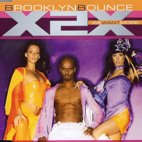 Brooklyn Bounce - X2X (We Want More) (Single Version) (2003)