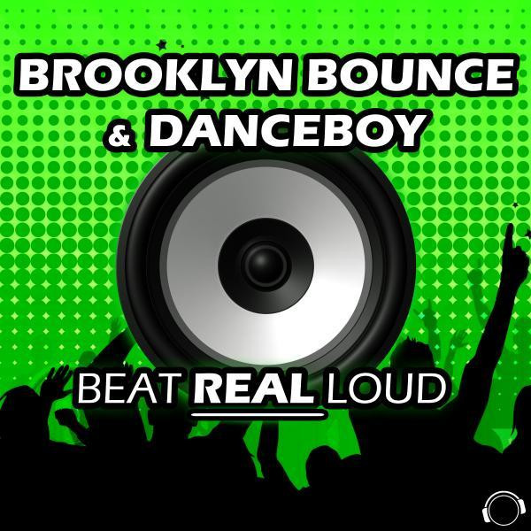 Brooklyn Bounce & Danceboy - Beat Real Loud (Radio Mix) (2015)