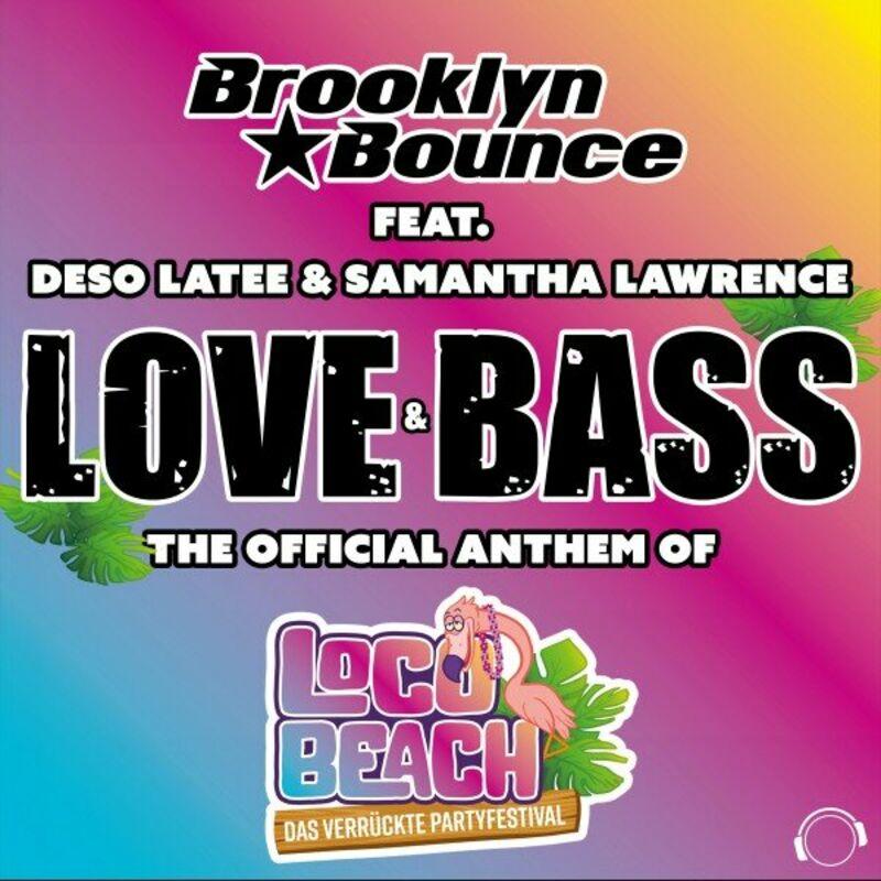 Brooklyn Bounce feat. Deso Latee & Samantha Lawrence - Love & Bass (The Official Anthem of Loco Beach) (2024)