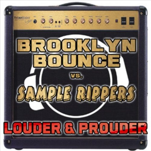 Brooklyn Bounce vs. Sample Rippers - Louder & Prouder (Single Edit) (2009)