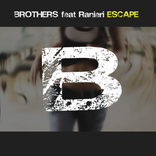 Brothers feat. Ranieri - Escape (Radio Mix) (2015)
