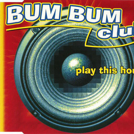 Bum Bum Club - Play This House (Hard House Mix) (1995)