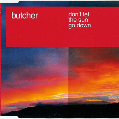 Butcher - Don't Let the Sun Go Down (DJ Butcher Radio) (2004)