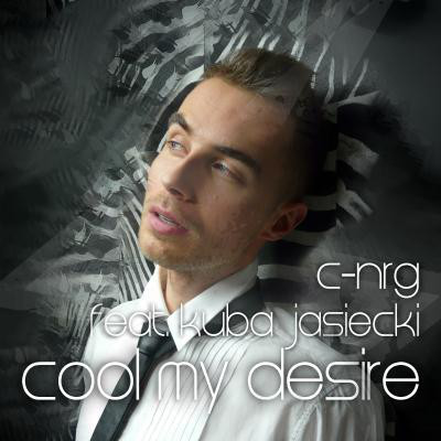 C-Nrg feat. Kuba Jasiecki - Cool My Desire (Hands Up! Radio Edit) (2011)