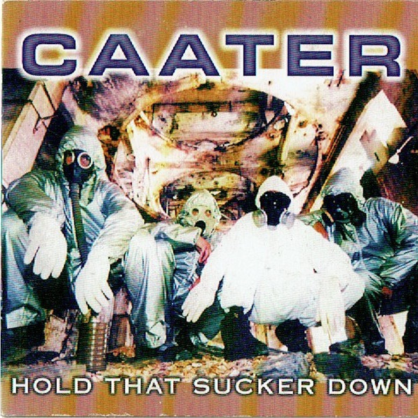 Caater - Hold That Sucker Down (Radio Version) (2000)