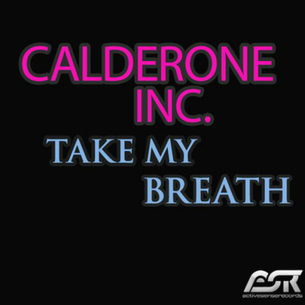 Calderone Inc. - Take My Breath (Radio Edit) (2011)