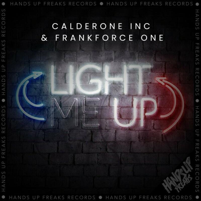 Calderone Inc. & Frankforce One - Light Me Up (2025)