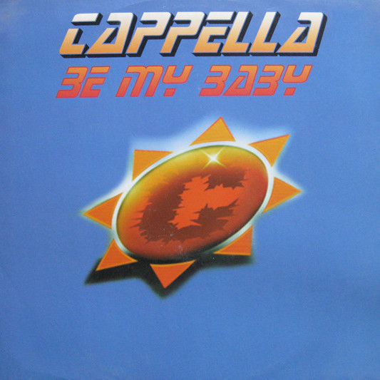 Cappella - Be My Baby (1997)