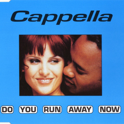 Cappella - Do You Run Away Now (Pagany Mix) (1997)