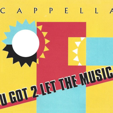 Cappella - U Got 2 Let the Music (Radio Version) (1993)