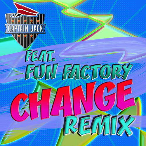 Captain Jack feat. Fun Factory - Change (90s Style Radio Mix) (2019)