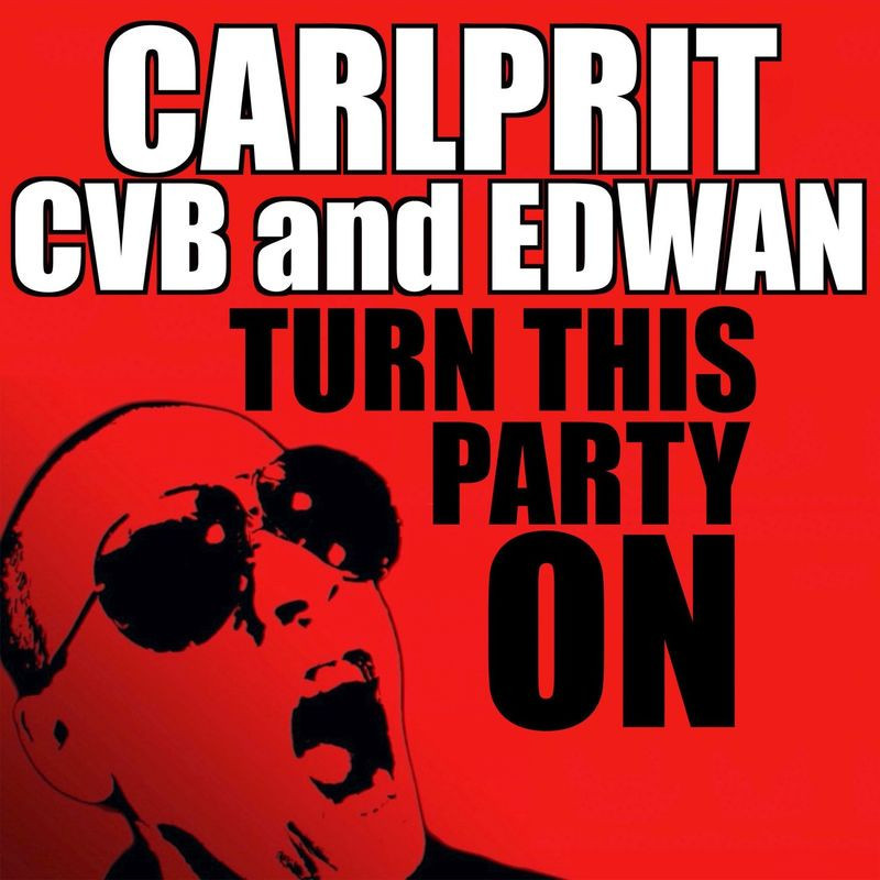 Carlprit, Edwan & CVB - Turn This Party On (Edwan Radio Edit) (2020)