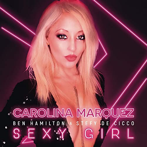 Carolina Márquez - Sexy Girl (Stefy de Cicco & DJ Nick Peloso English Mix) (2019)