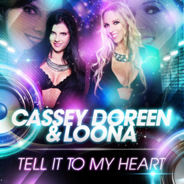 Cassey Doreen & Loona - Tell It to My Heart (Video Edit) (2012)