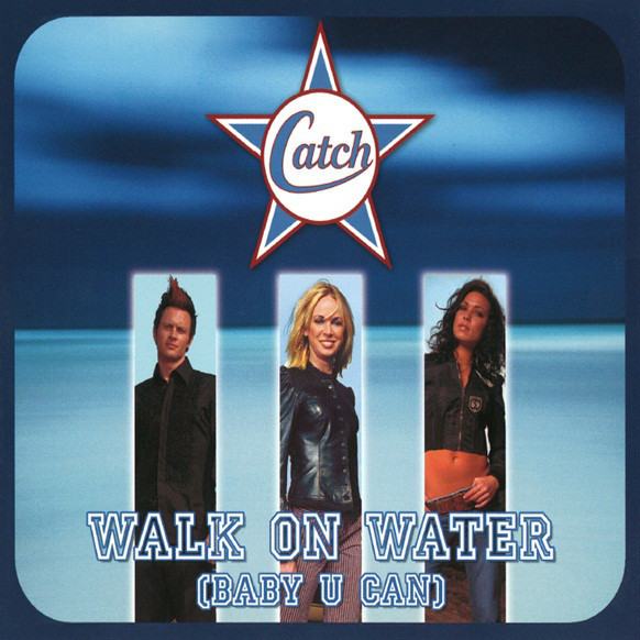 Catch - Walk on Water (Baby U Can) (Radio Mix) (2003)