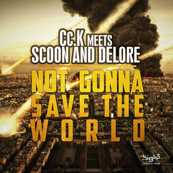 CC.K Meets Scoon & Delore - Not Gonna Save the World (S&D Club Mix Edit) (2012)