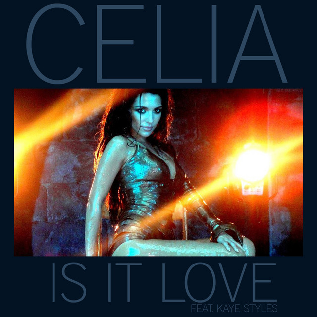Celia feat. Kaye Styles - Is It Love (Original Radio Edit) (2011)