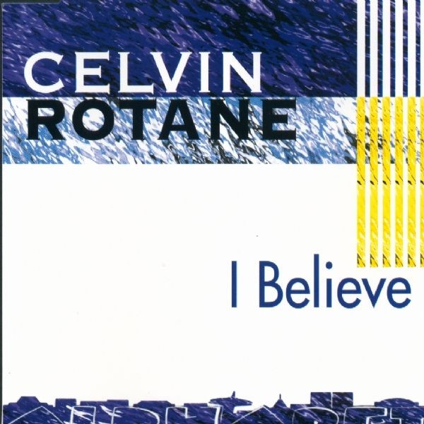 Celvin Rotane - I Believe (Radio Edit) (1995)