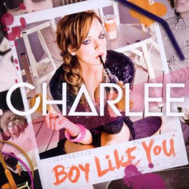 Charlee - Boy Like You (Single Version) (2010)