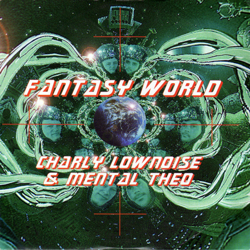 Charly Lownoise & Mental Theo - Fantasy World (Radio Mix) (1996)