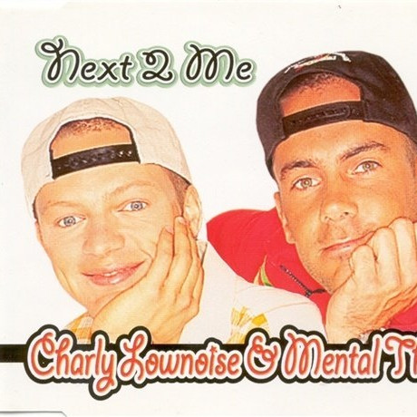 Charly Lownoise & Mental Theo - Next 2 Me (Radio Edit) (1998)