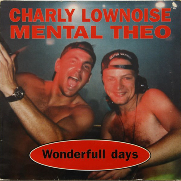 Charly Lownoise & Mental Theo - Wonderful Days (Radio Edit) (1994)